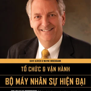 Tổ chức & vận hành bộ máy Nhân sự hiện đại